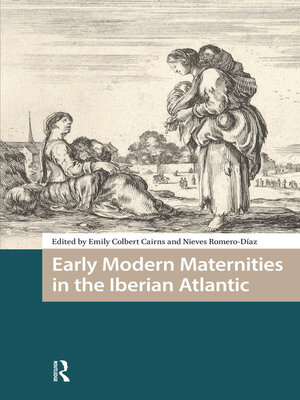 cover image of Early Modern Maternities in the Iberian Atlantic